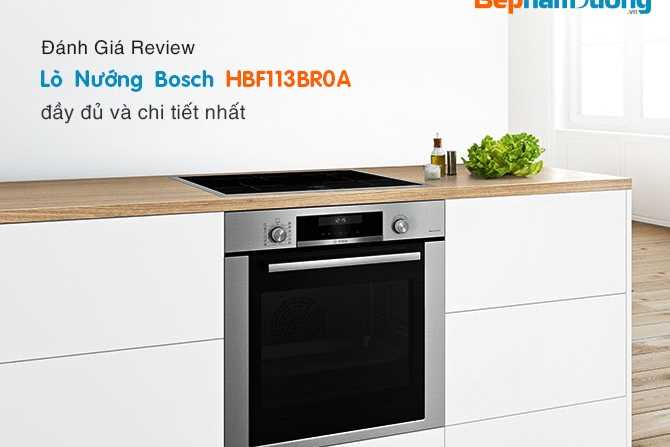 Review Đánh Giá Lò Nướng Bosch HBF113BR0A đầy đủ và chi tiết nhất