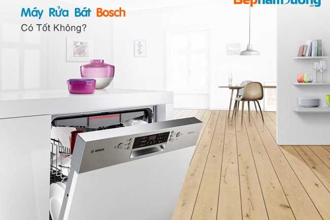 Máy Rửa Bát Bosch Có Tốt Không?