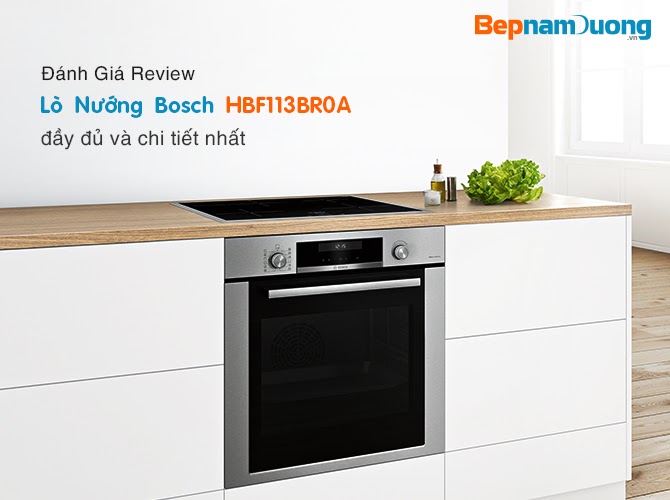 Review Đánh Giá Lò Nướng Bosch HBF113BR0A đầy đủ và chi tiết nhất